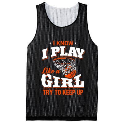 I Know I Play Like A Girl Basketball Girl Mesh Reversible Basketball Jersey Tank