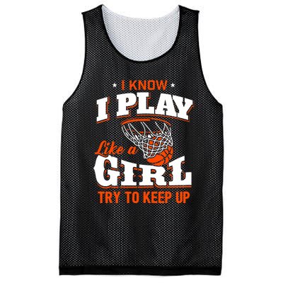 I Know I Play Like A Girl Basketball Girl Mesh Reversible Basketball Jersey Tank