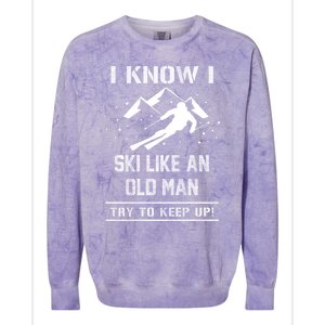 I Know I Ski Like An Old Try To Keep Up Gift Great Gift Colorblast Crewneck Sweatshirt