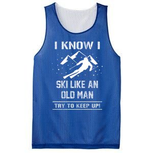 I Know I Ski Like An Old Try To Keep Up Gift Great Gift Mesh Reversible Basketball Jersey Tank