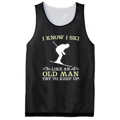 I Know I Ski Like An Old Man Try To Keep Up Funny Skiing For A Skier Mesh Reversible Basketball Jersey Tank