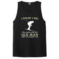 I Know I Ski Like An Old Man Try To Keep Up Funny Skiing For A Skier PosiCharge Competitor Tank