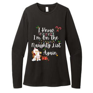 I Know IM On The Naughty List Again Santa Candy Xmas Holly Cute Gift Womens CVC Long Sleeve Shirt