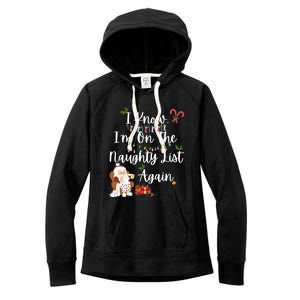 I Know IM On The Naughty List Again Santa Candy Xmas Holly Cute Gift Women's Fleece Hoodie