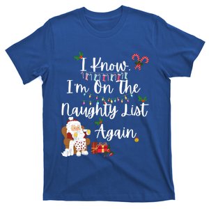 I Know IM On The Naughty List Again Santa Candy Xmas Holly Cute Gift T-Shirt