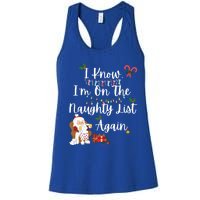 I Know IM On The Naughty List Again Santa Candy Xmas Holly Cute Gift Women's Racerback Tank