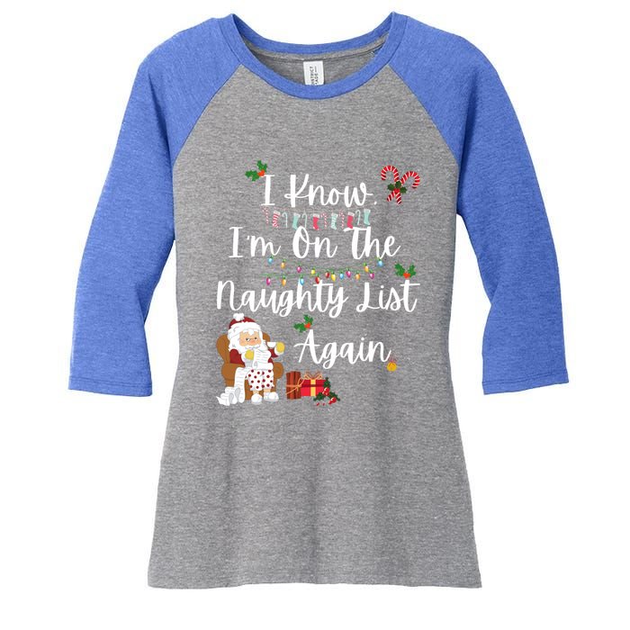 I Know IM On The Naughty List Again Santa Candy Xmas Holly Cute Gift Women's Tri-Blend 3/4-Sleeve Raglan Shirt