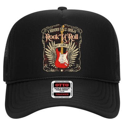 I Know ItS Only RockNRoll But I Like It Rock Music Fan High Crown Mesh Back Trucker Hat