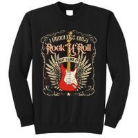 I Know ItS Only RockNRoll But I Like It Rock Music Fan Sweatshirt