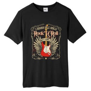 I Know ItS Only RockNRoll But I Like It Rock Music Fan Tall Fusion ChromaSoft Performance T-Shirt