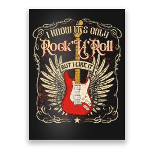 I Know ItS Only RockNRoll But I Like It Rock Music Fan Poster