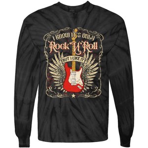 I Know ItS Only RockNRoll But I Like It Rock Music Fan Tie-Dye Long Sleeve Shirt