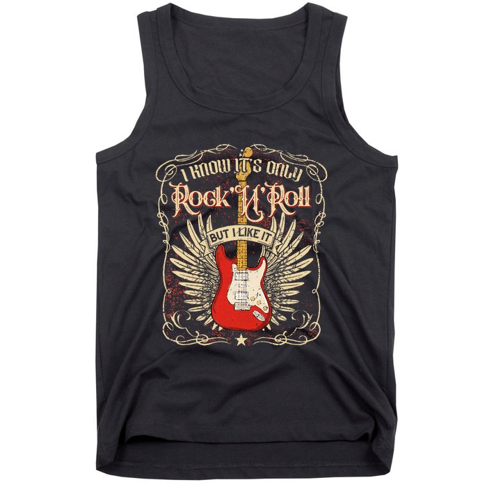 I Know ItS Only RockNRoll But I Like It Rock Music Fan Tank Top