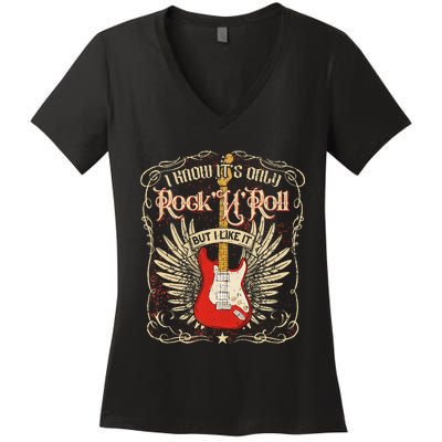 I Know ItS Only RockNRoll But I Like It Rock Music Fan Women's V-Neck T-Shirt