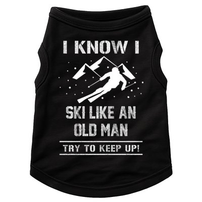 I Know I Ski Like An Old Try To Keep Up Meme Saying Gift Great Gift Doggie Tank