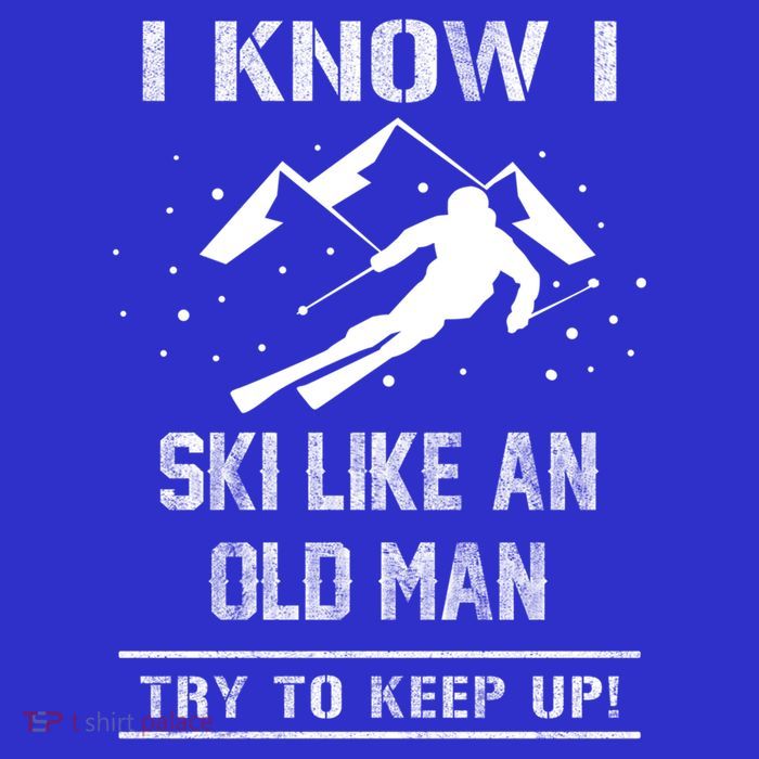 I Know I Ski Like An Old Try To Keep Up Meme Saying Gift Great Gift Womens T-Shirt