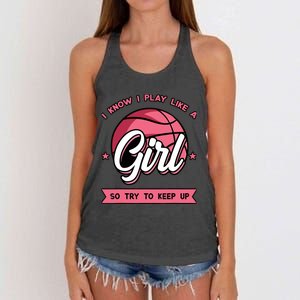 I Know I Play Like A Girl Try To Keep Up Pink Basketball Women's Knotted Racerback Tank