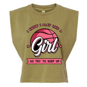 I Know I Play Like A Girl Try To Keep Up Pink Basketball Garment-Dyed Women's Muscle Tee