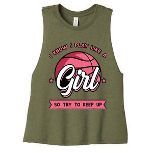 I Know I Play Like A Girl Try To Keep Up Pink Basketball Women's Racerback Cropped Tank