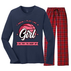 I Know I Play Like A Girl Try To Keep Up Pink Basketball Women's Long Sleeve Flannel Pajama Set 