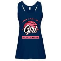 I Know I Play Like A Girl Try To Keep Up Pink Basketball Ladies Essential Flowy Tank