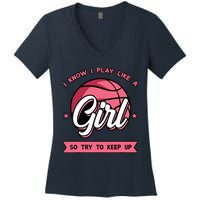 I Know I Play Like A Girl Try To Keep Up Pink Basketball Women's V-Neck T-Shirt