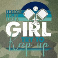 I Know I Play Like A Girl Try To Keep Up Gift For Pickleball Team Legacy Tie Dye Trucker Hat