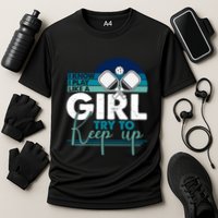I Know I Play Like A Girl Try To Keep Up Gift For Pickleball Team Performance Shirt