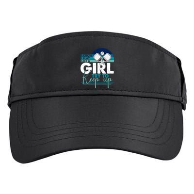 I Know I Play Like A Girl Try To Keep Up Gift For Pickleball Team Adult Drive Performance Visor