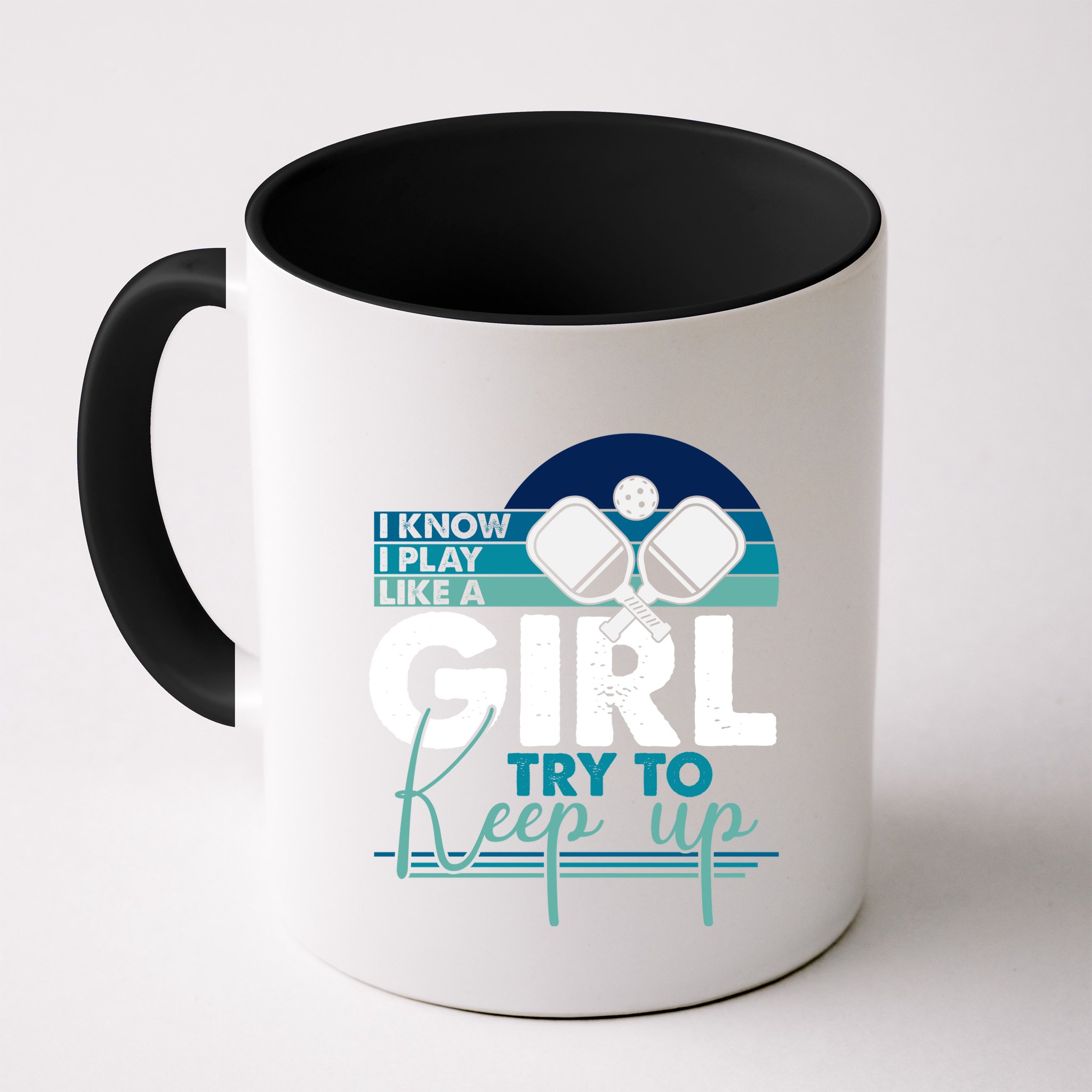 I Know I Play Like A Girl Try To Keep Up Gift For Pickleball Team Mug