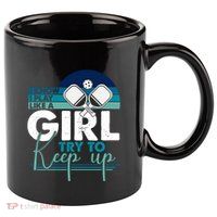 I Know I Play Like A Girl Try To Keep Up Gift For Pickleball Team 11oz C Handle Ceramic Mug