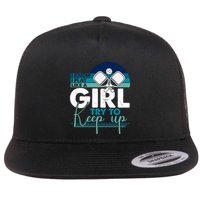 I Know I Play Like A Girl Try To Keep Up Gift For Pickleball Team Flatbill Hat