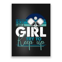 I Know I Play Like A Girl Try To Keep Up Gift For Pickleball Team Poster