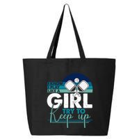 I Know I Play Like A Girl Try To Keep Up Gift For Pickleball Team 25L Jumbo Tote