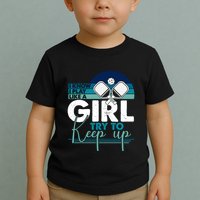 I Know I Play Like A Girl Try To Keep Up Gift For Pickleball Team Toddler T-Shirt
