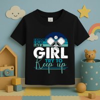 I Know I Play Like A Girl Try To Keep Up Gift For Pickleball Team Toddler T-Shirt