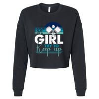 I Know I Play Like A Girl Try To Keep Up Gift For Pickleball Team Cropped Pullover Crew