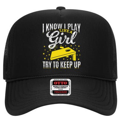 I Know I Play Like A Girl Funny Cornhole Player Toss Sports High Crown Mesh Back Trucker Hat