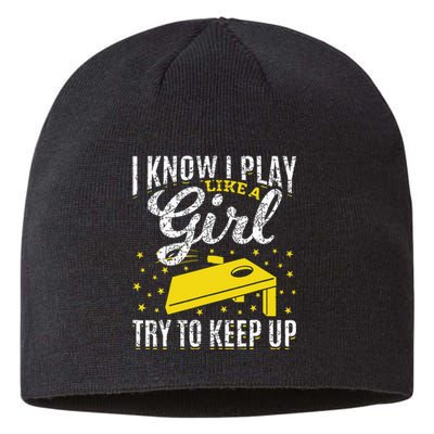 I Know I Play Like A Girl Funny Cornhole Player Toss Sports Sustainable Beanie