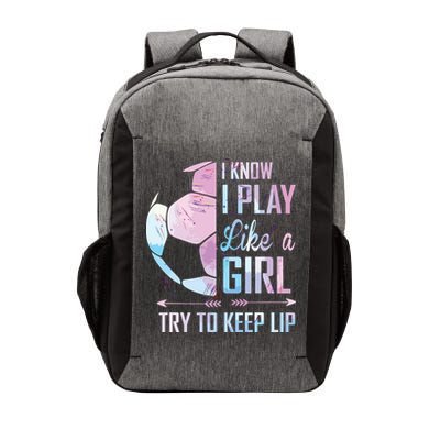 I Know I Play Like A Girl Soccer Vector Backpack