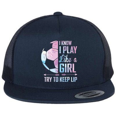I Know I Play Like A Girl Soccer Flatbill Hat