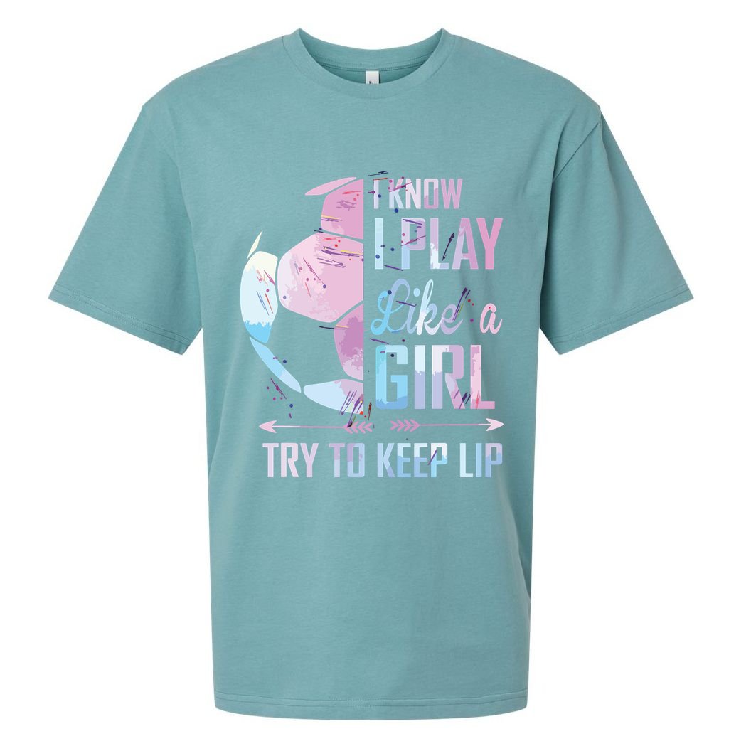 I Know I Play Like A Girl Soccer Sueded Cloud Jersey T-Shirt