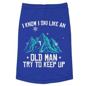 I Know I Ski Like An Old Try To Keep Up Gift Doggie Tank