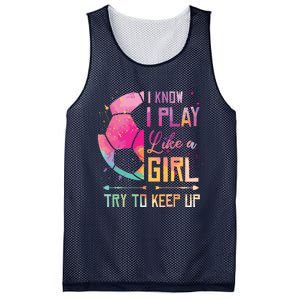 I Know I Play Like A Girl Soccer Mesh Reversible Basketball Jersey Tank