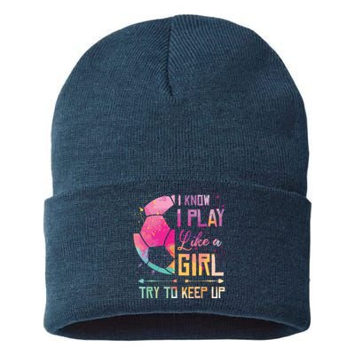 I Know I Play Like A Girl Soccer Sustainable Knit Beanie