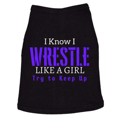 I Know I Wrestle Like A Girl Try To Keep Up Wrestle Gift Doggie Tank