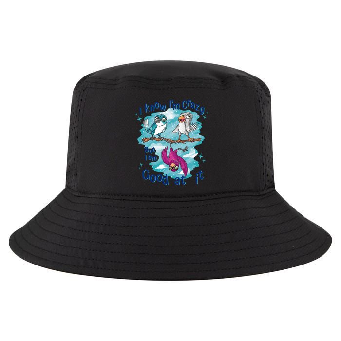 I Know I'm Crazy Funny Birds Cool Comfort Performance Bucket Hat
