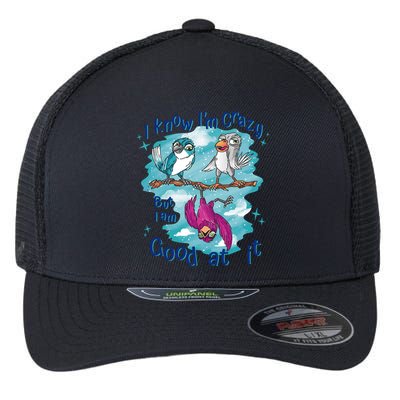 I Know I'm Crazy Funny Birds Flexfit Unipanel Trucker Cap