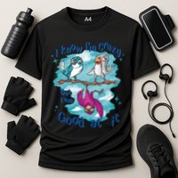 I Know I'm Crazy Funny Birds Cooling Performance Crew T-Shirt