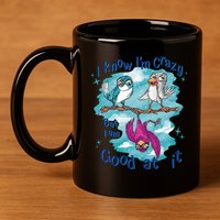 I Know I'm Crazy Funny Birds 11oz C Handle Ceramic Mug